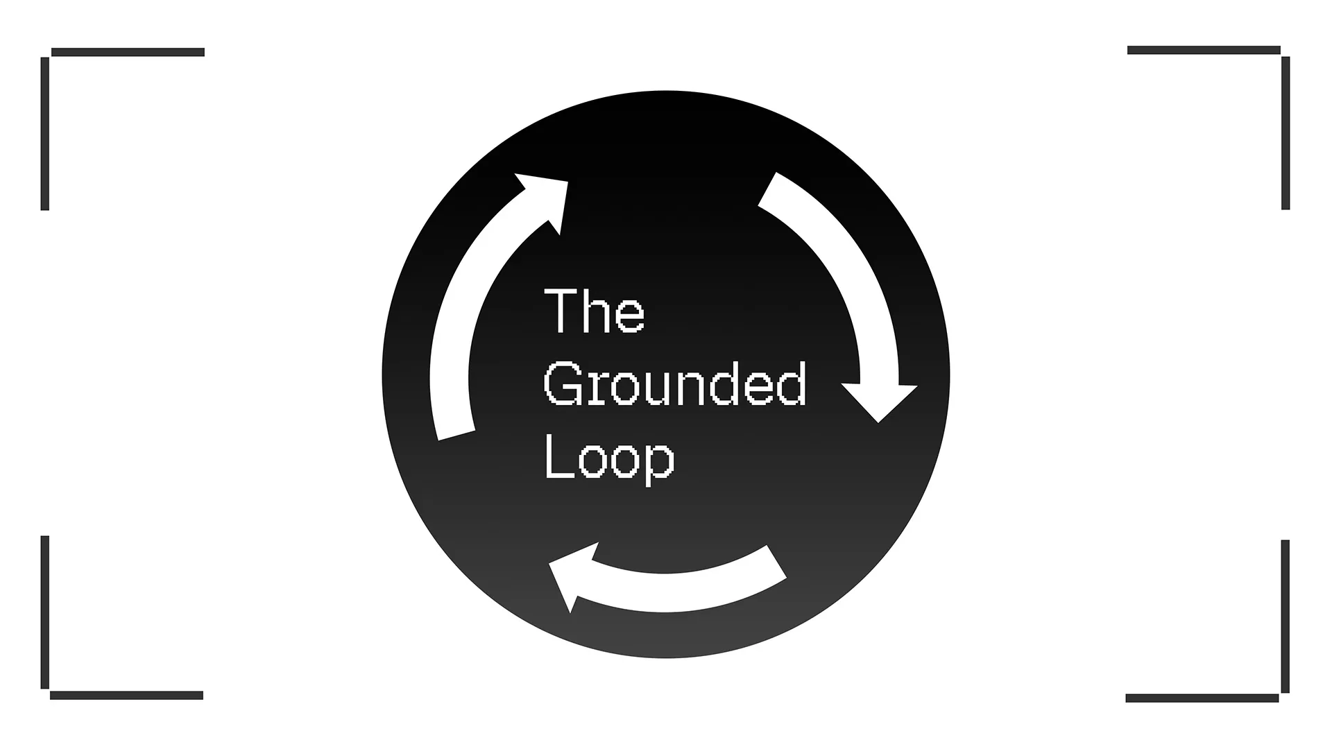 The Grounded Loop